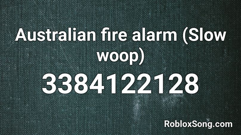 Australian fire alarm (Slow woop) Roblox ID