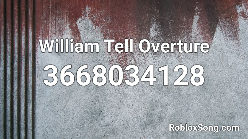 William Tell Overture Roblox ID
