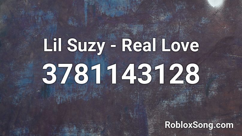 Lil Suzy - Real Love Roblox ID