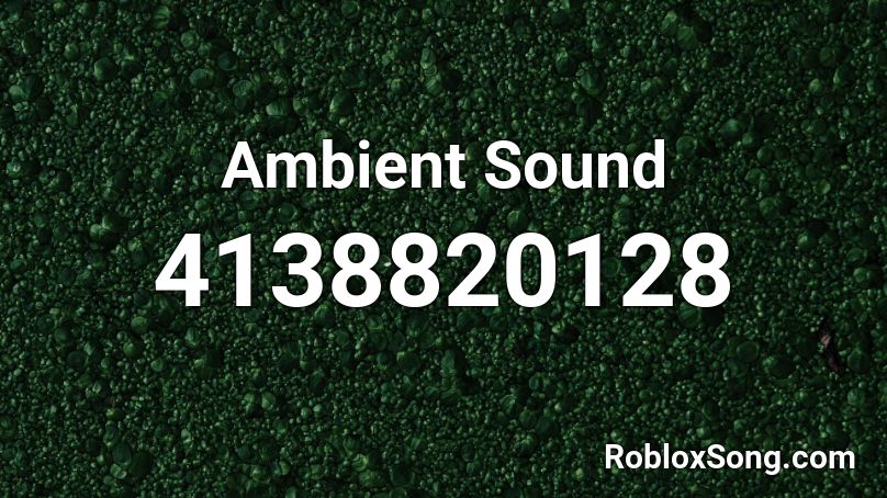 Ambient Sound Roblox ID