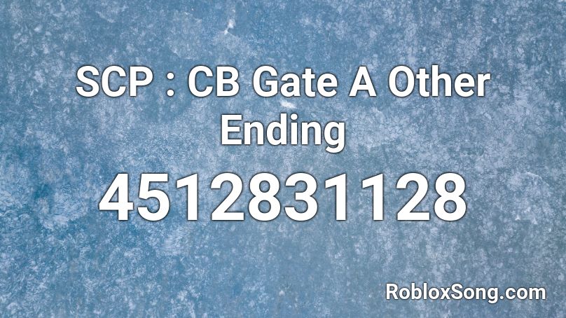 SCP : CB Gate A Other Ending Roblox ID