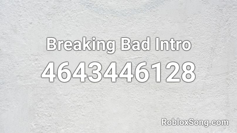 Breaking Bad Remix Roblox ID - Roblox music codes