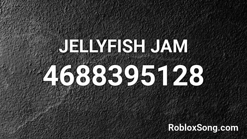 JELLYFISH JAM Roblox ID