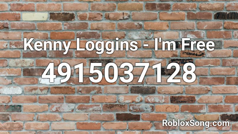 Kenny Loggins - I'm Free  Roblox ID