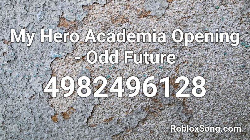 My Hero Academia Opening Odd Future Roblox Id Roblox Music Codes - my hero academia theme song roblox id