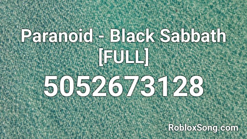 Paranoid - Black Sabbath [FULL] Roblox ID