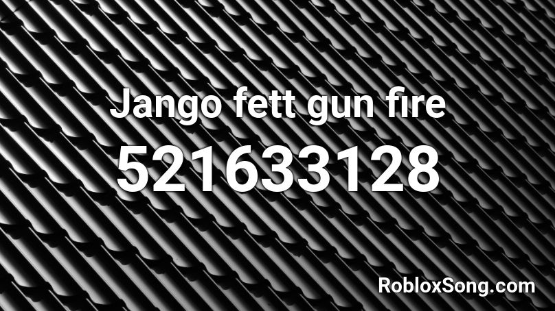 Jango fett gun fire Roblox ID