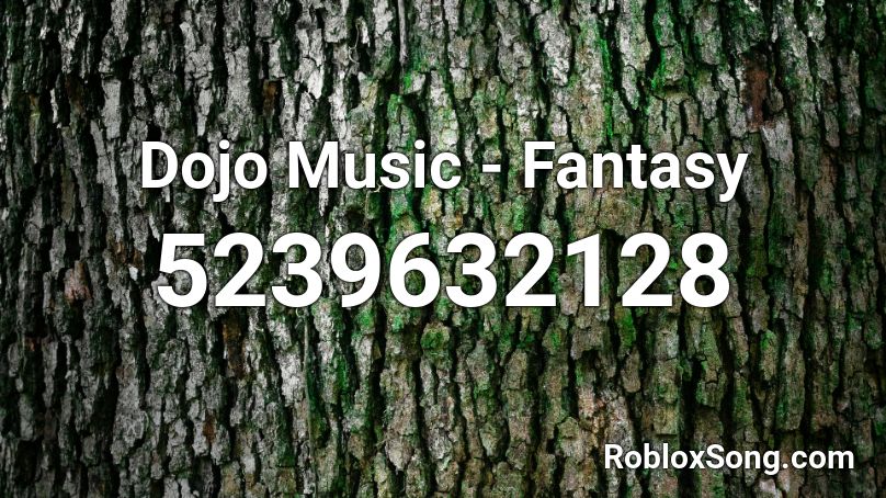 Dojo Music - Fantasy Roblox ID
