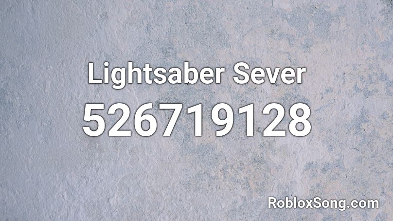 Lightsaber Sever Roblox ID