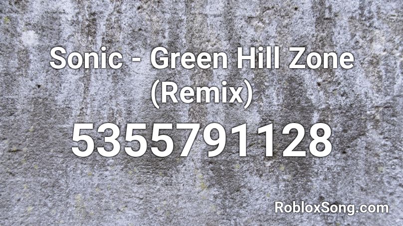 Sonic Green Hill Zone Remix Roblox Id Roblox Music Codes - sonic roblox picture id