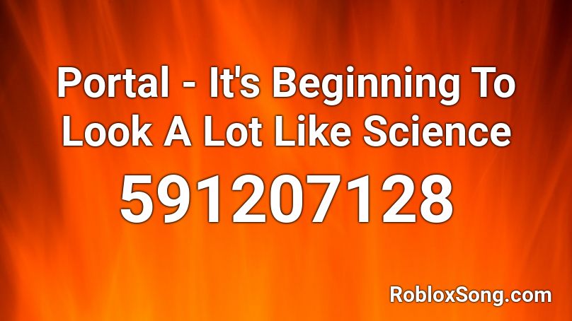 Portal - It's Beginning To Look A Lot Like Science Roblox ID