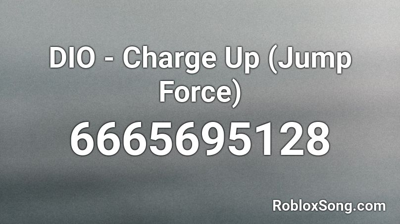 DIO - Charge Up (Jump Force) Roblox ID