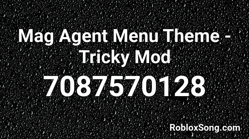 Mag Agent Menu Theme - Tricky Mod Roblox ID