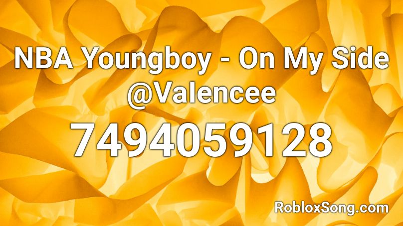 NBA Youngboy - On My Side @VaIencee Roblox ID