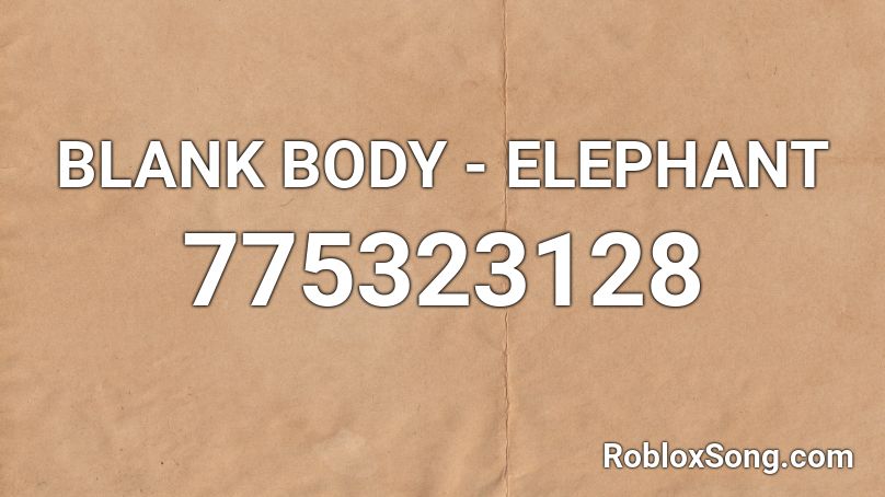 BLANK BODY - ELEPHANT Roblox ID