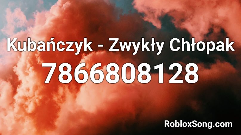 Kubańczyk - Zwykły Chłopak Roblox ID