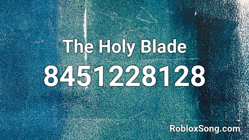 The Holy Blade Roblox ID