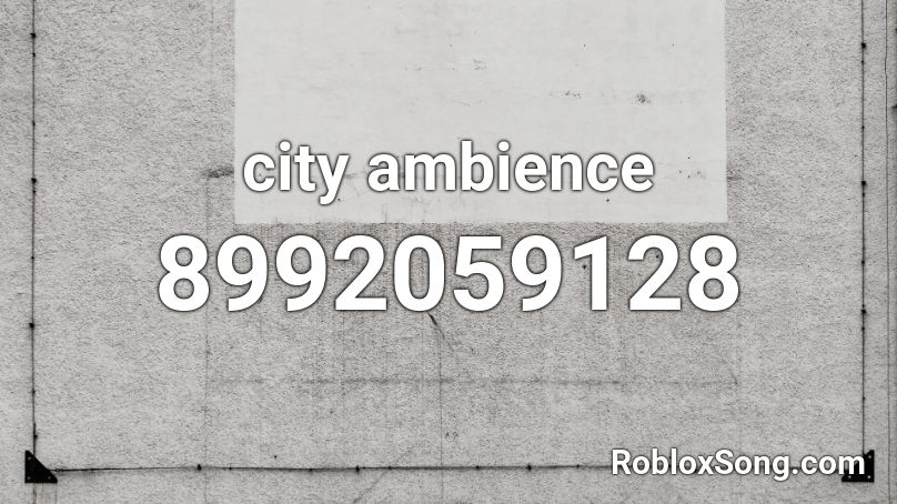city ambience Roblox ID