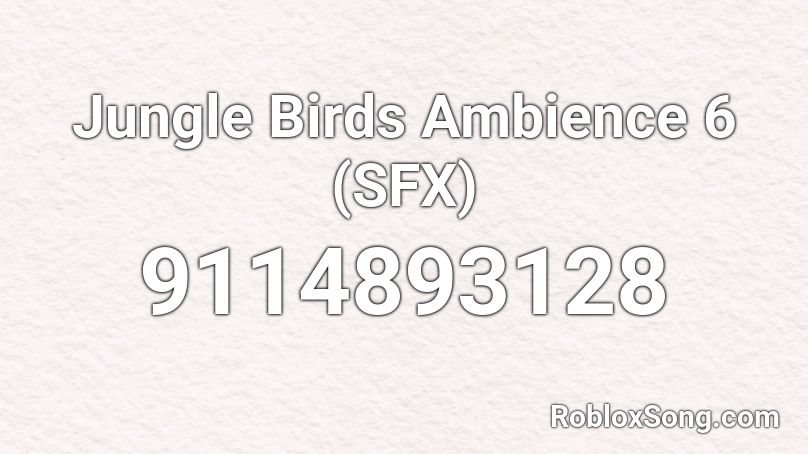 Jungle Birds Ambience 6 (SFX) Roblox ID