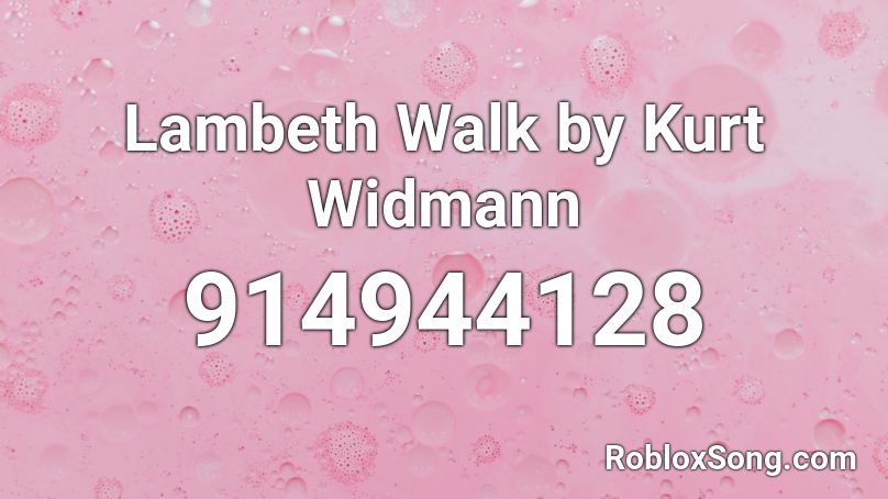 Lambeth Walk by Kurt Widmann Roblox ID