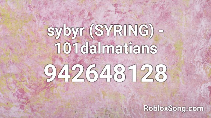 sybyr (SYRING) - 101dalmatians Roblox ID