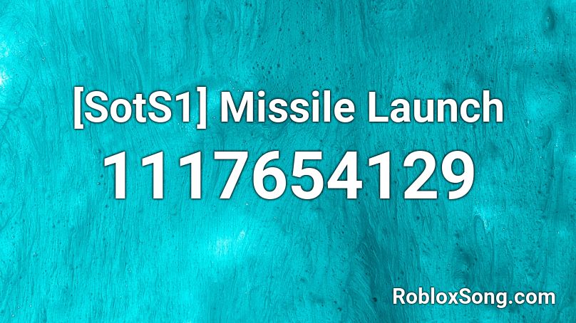 [SotS1] Missile Launch Roblox ID