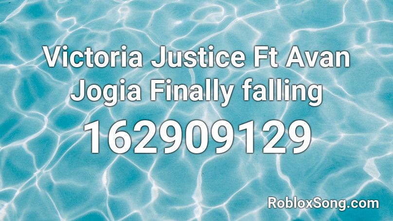 Victoria Justice Ft Avan Jogia Finally falling Roblox ID