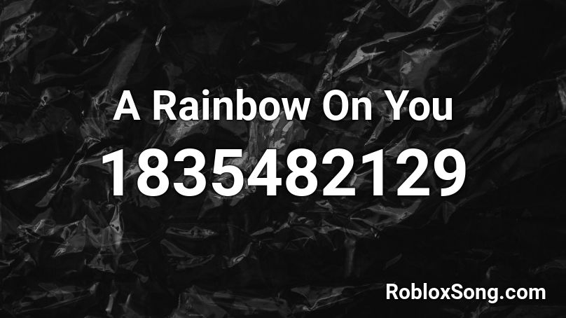 A Rainbow On You Roblox ID