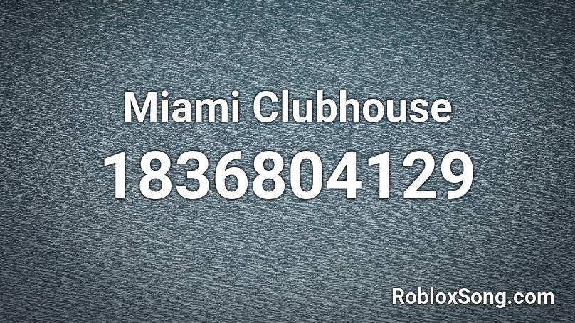 Miami Clubhouse Roblox ID