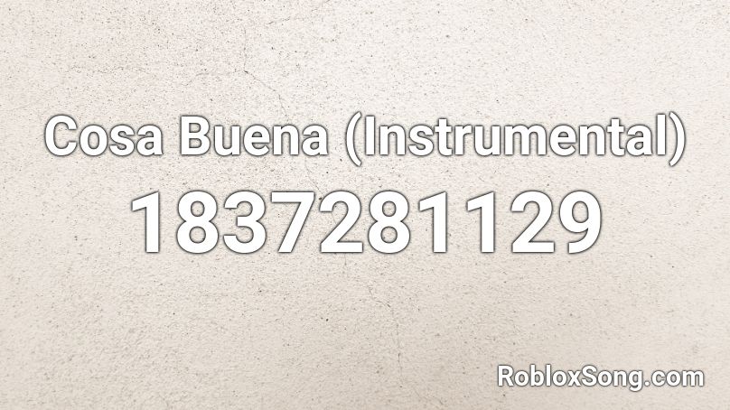 Cosa Buena (Instrumental) Roblox ID