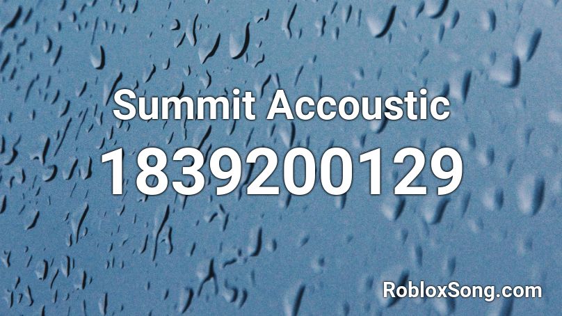 Summit Accoustic Roblox ID