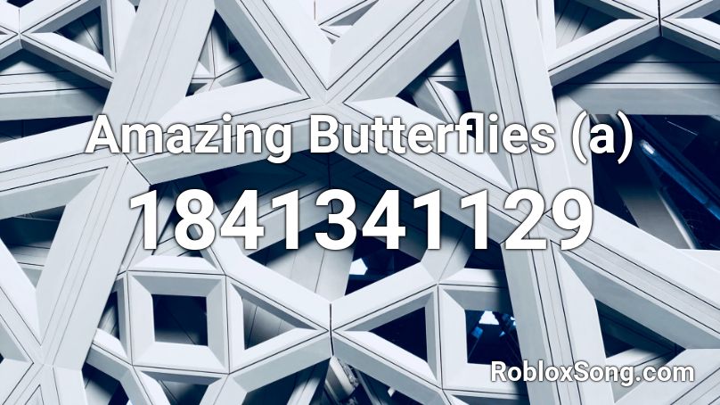 Amazing Butterflies (a) Roblox ID