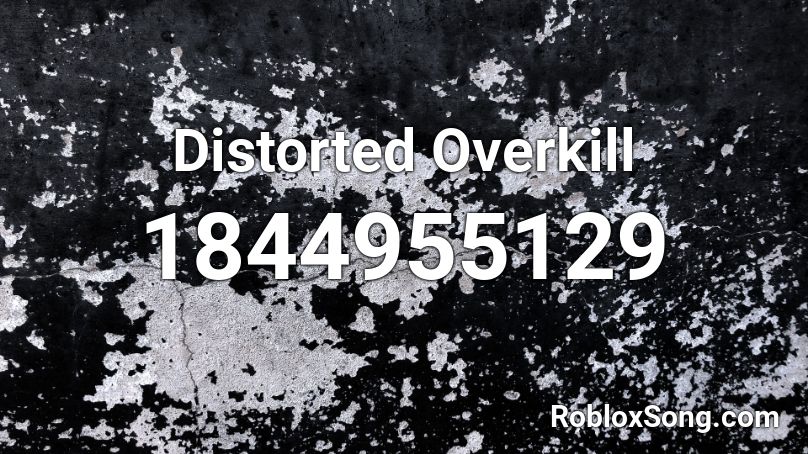 Distorted Overkill Roblox ID