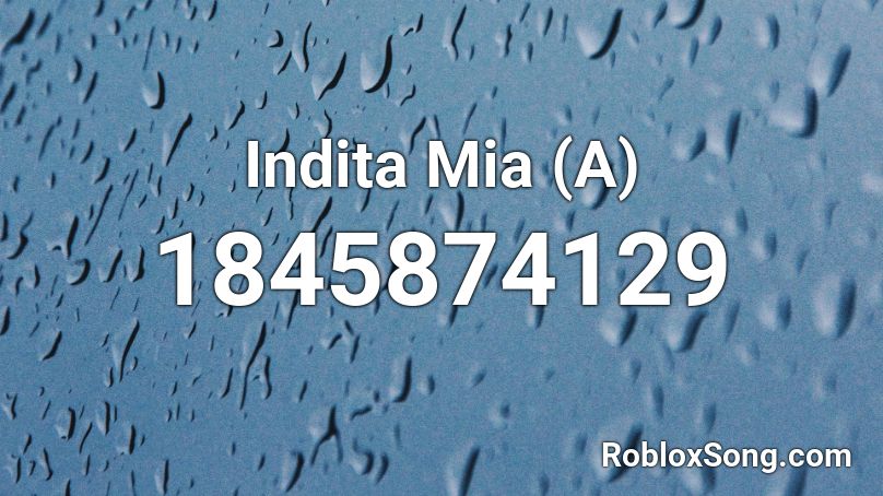 Indita Mia (A) Roblox ID