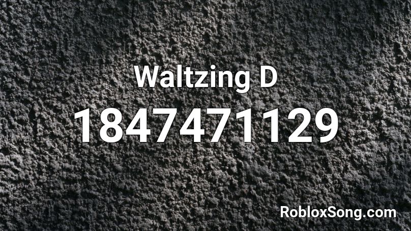 Waltzing D Roblox ID