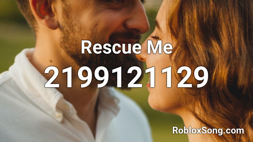 Rescue Me Roblox ID