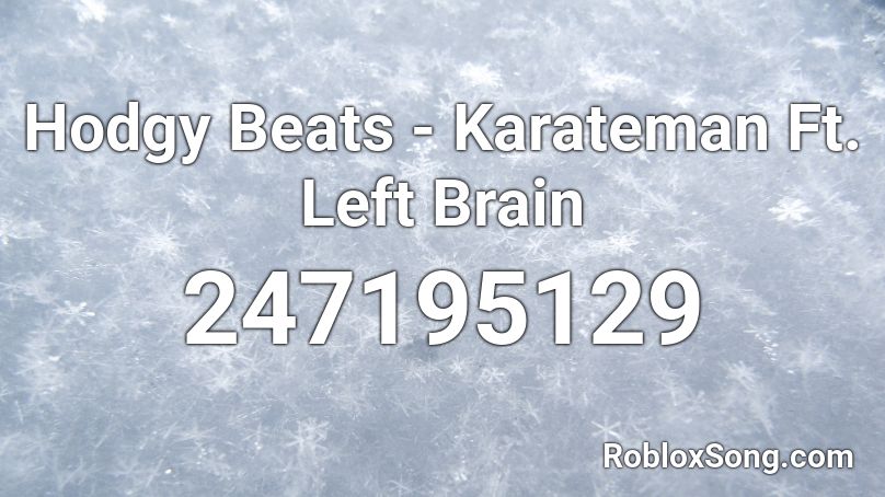 Hodgy Beats - Karateman Ft. Left Brain Roblox ID