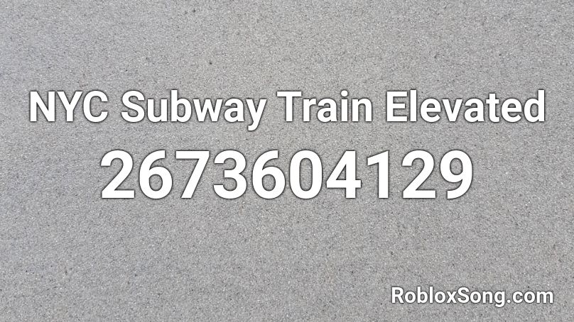 NYC Subway Train Elevated Roblox ID
