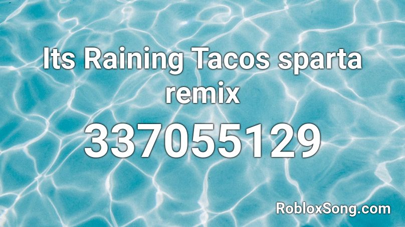 It's Raining Tacos Roblox ID - Music Code 