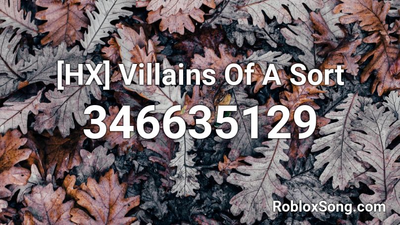 [HX] Villains Of A Sort Roblox ID