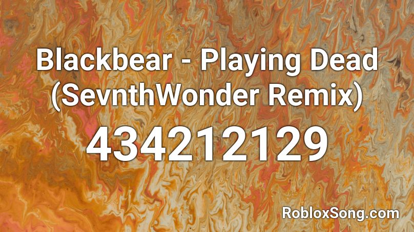 Blackbear - Playing Dead (SevnthWonder Remix)  Roblox ID