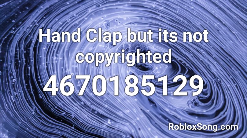 Hand Clap but its not copyrighted Roblox ID