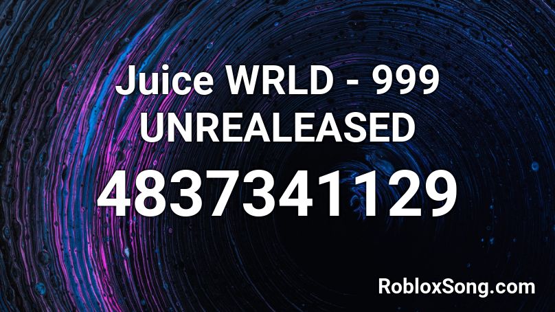 Juice WRLD - 999 UNREALEASED Roblox ID