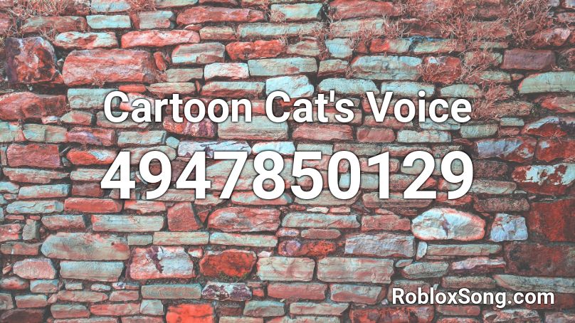Cartoon Cat's Voice Roblox ID