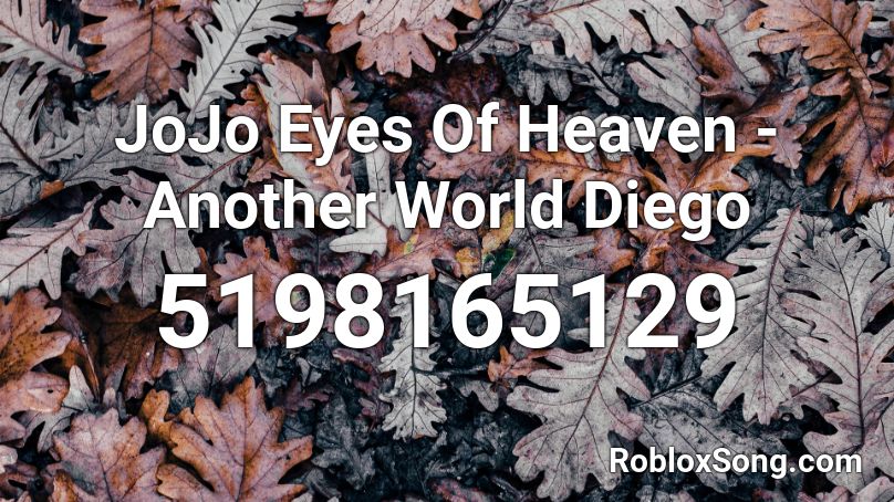 JoJo Eyes Of Heaven - Another World Diego Roblox ID