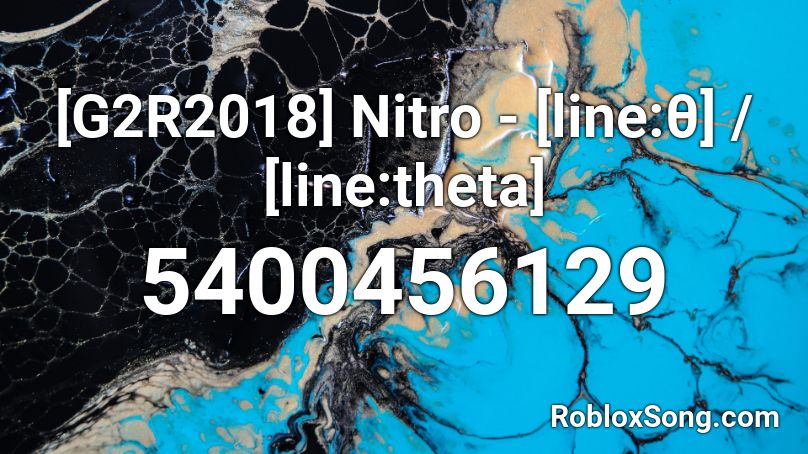 [G2R2018] Nitro - [line:θ] / [line:theta] Roblox ID