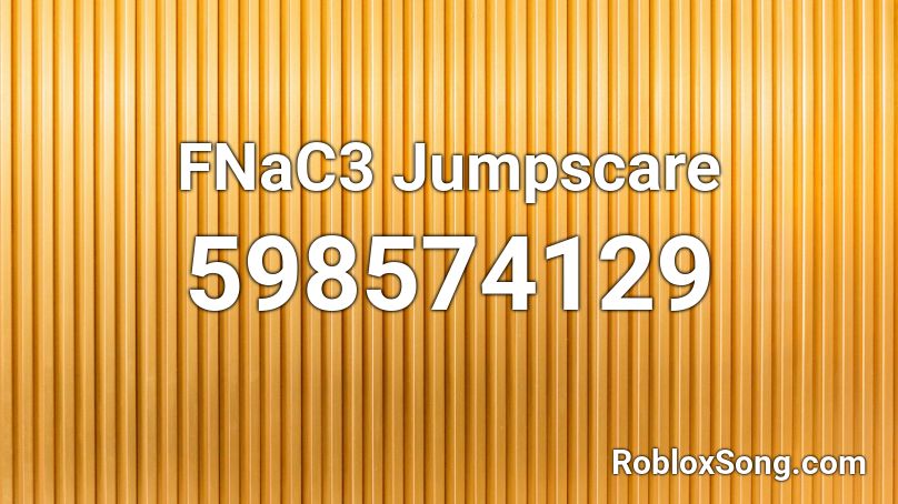 FNaC3 Jumpscare Roblox ID