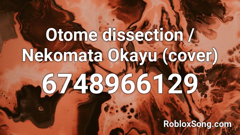 Otome dissection / Nekomata Okayu (cover) Roblox ID