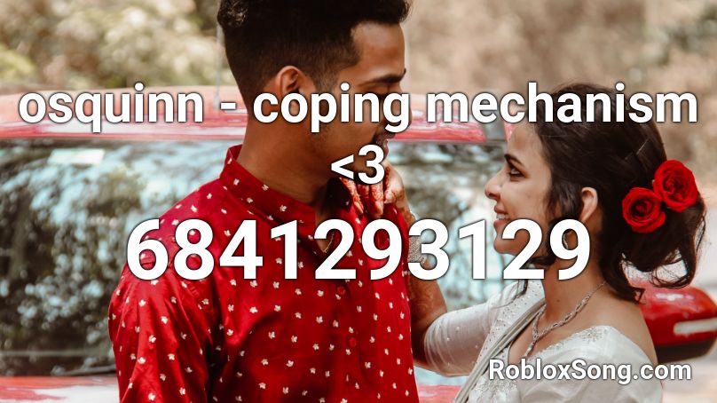 osquinn - coping mechanism <3 Roblox ID