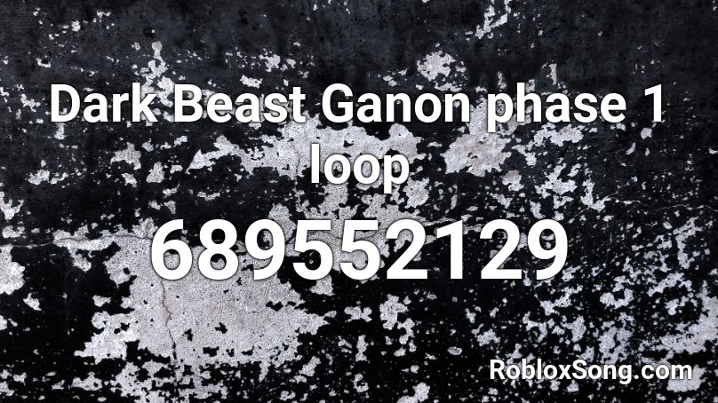 Dark Beast Ganon phase 1 loop Roblox ID